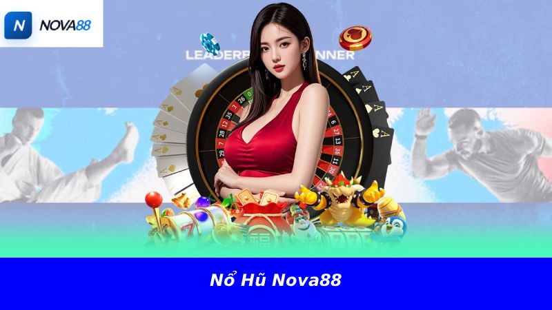 Nổ hũ Nova88